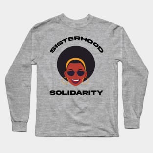 Sisterhood Solidarity Long Sleeve T-Shirt